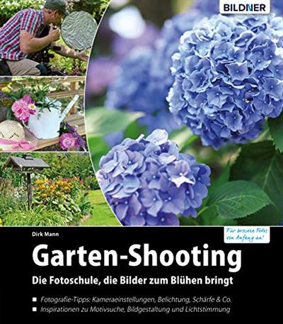 Garten Shooting: Die Fotoschule, die Bilder zum Blühen bringt
