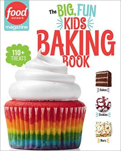 Food Network Magazine: The Big, Fun Kids Baking Book: 110+ Recipes for Young Bakers