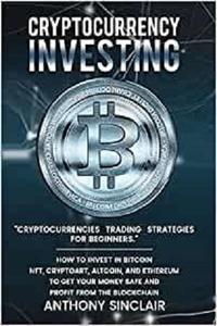 CRYPTOCURRENCY INVESTING Cryptocurrencies trading strategies for beginners