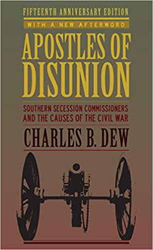 Apostles of Disunion: Southern Secession Commissioners and the Causes of the Civil War