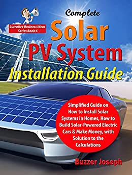 Complete Solar PV System Installation Guide: Simplified Guide on How to Install Solar Systems in Homes