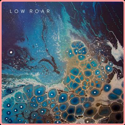 Low Roar   maybe tomorrow (2021) Mp3 320kbps