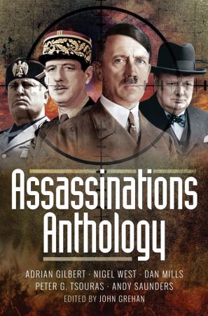 Assassinations Anthology: Plots and Murders That Would Have Changed the Course of WW2 (True EPUB)