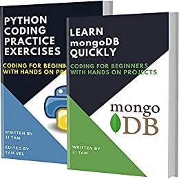 Learn Mongodb Quickly And Python Coding Practice Exercises: Coding For Beginners
