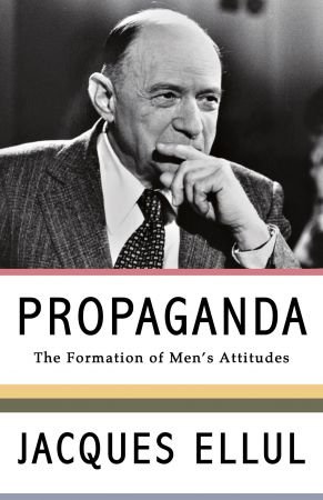 Propaganda: The Formation of Men's Attitudes
