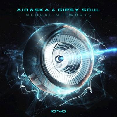 Aioaska & Gipsy Soul   Neural Networks (Single) (2021)
