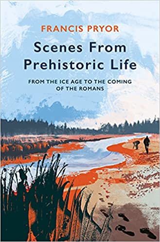 Scenes from Prehistoric Life: From the Ice Age to the Coming of the Romans [AZW3/PDF]