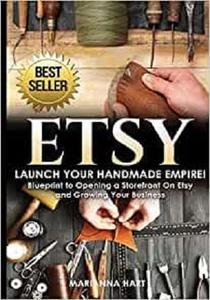Etsy Launch Your Handmade Empire