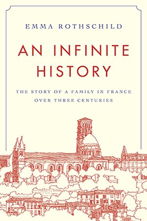 An Infinite History: The Story of a Family in France over Three Centuries