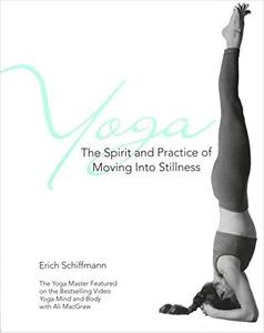 Yoga The Spirit And Practice Of Moving Into Stilln The Spirit and Practice of Moving into Stillness