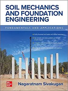 Soil Mechanics and Foundation Engineering: Fundamentals and Applications