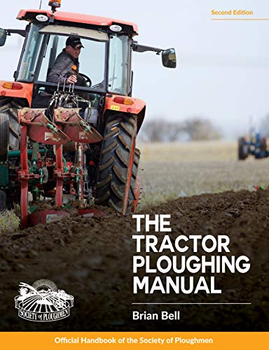 The Tractor Ploughing Manual: The Society of Ploughman Official Handbook, 2nd Edition
