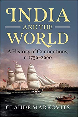 India and the World: A History of Connections, c. 1750-2000