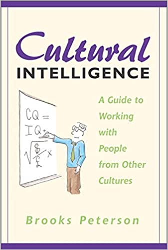 Cultural Intelligence: A Guide to Working with People from Other Cultures