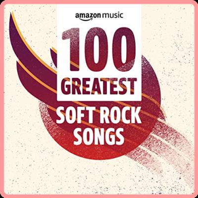 VA   100 Greatest Soft Rock Songs (2021) Mp3 320kbps