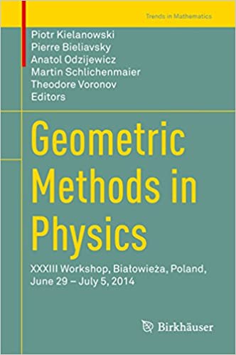 Geometric Methods in Physics: XXXIII Workshop, Białowieża, Poland, June 29 - July 5, 2014 (Trends in Mathematics)