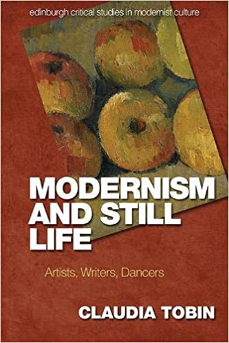 Modernism and Still Life: Artists, Writers, Dancers
