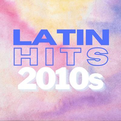 Various Artists   Latin Hits 2010s (2021) [FLAC 16B 44.1kHz]