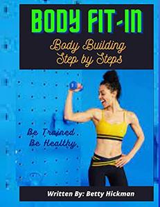 Body Fit in Body Building Step by Steps