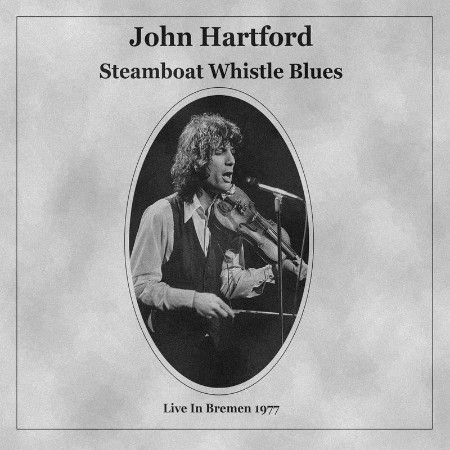 John Hartford - Steamboat Whistle Blues (Live, Bremen, 1977) (2021) 