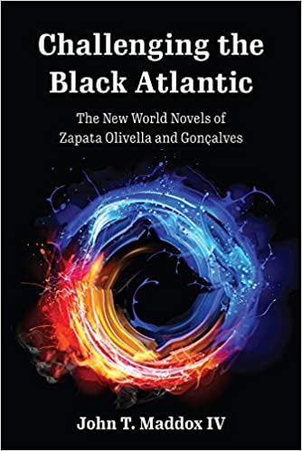 Challenging the Black Atlantic: The New World Novels of Zapata Olivella and Gonçalves
