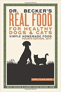 Dr Becker's Real Food For Healthy Dogs & Cats Simple Homemade Food