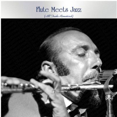 Various Artists   Flute Meets Jazz (All Tracks Remastered) (2021)