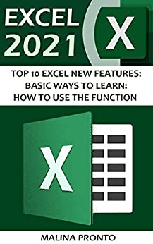 Excel 2021: Top 10 Excel New Features: Basic Ways To Learn: How To Use The Function