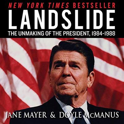 Landslide: The Unmaking of the President, 1984 1988 [Audiobook]