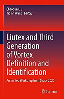 Liutex and Third Generation of Vortex Definition and Identification: An Invited Workshop from Chaos 2020