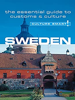 Sweden   Culture Smart!: The Essential Guide to Customs & Culture