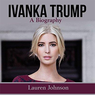 Ivanka Trump: A Biography (Audiobook)