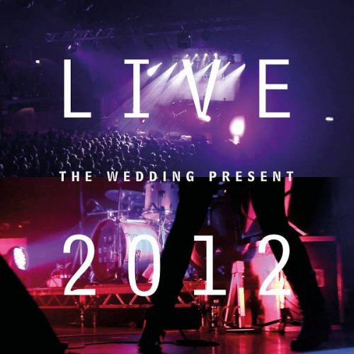 The Wedding Present - Live 2012 (2021))