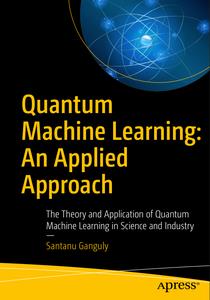 Quantum Machine Learning An Applied Approach