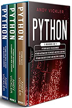 Python 3 books in 1  Python basics for Beginners + Python Automation Techniques And Web Scraping + Python For Data Science