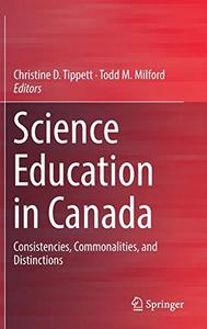 Science Education in Canada Consistencies, Commonalities, and Distinctions