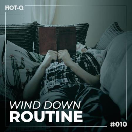 Wind Down Routine 010 (2021)
