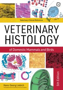 Veterinary Histology of Domestic Mammals and Birds  Textbook and Colour Atlas, 5th Edition