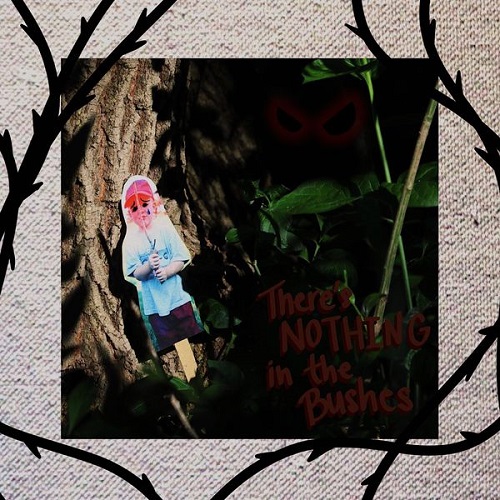 Joshua Bond - Theres Nothing In The Bushes (2021)