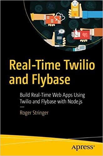 Real-Time Twilio and Flybase Build Real-Time Web Apps Using Twilio and Flybase with Node.js