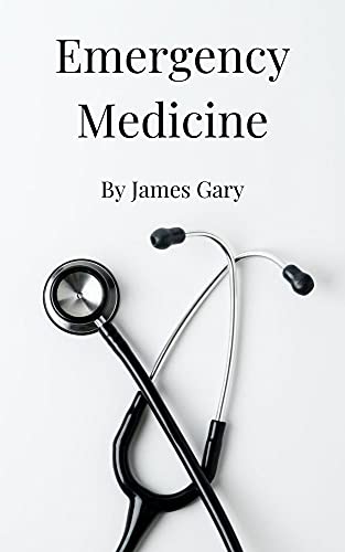 Emergency Medicine by James Gary