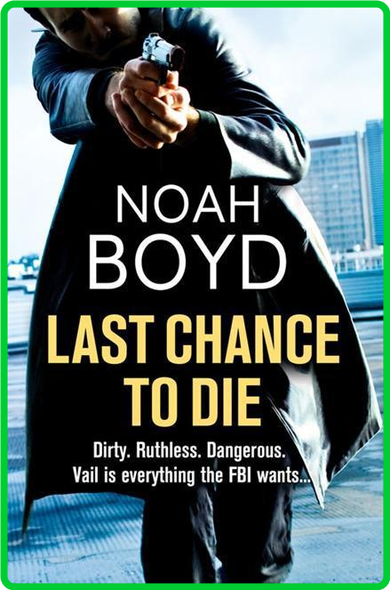 Last Chance to Die by Noah Boyd  Ef13d8e51fde16eb68d9c013714f3e82