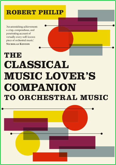 Robert Philip The Classical Music Lover s Companion to Orchestral Music Yale Unive... 162a988f591802aa23b104b9e1a80a89