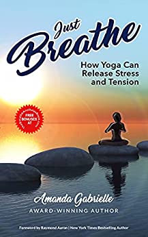 Just Breathe How Yoga Can Release Stress And Tension