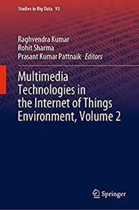 Multimedia Technologies in the Internet of Things Environment, Volume 2