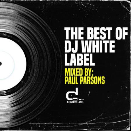 The Best Of DJ White Label Part 1 (Mixed By Paul Parsons) (2021)