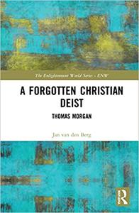 A Forgotten Christian Deist Thomas Morgan