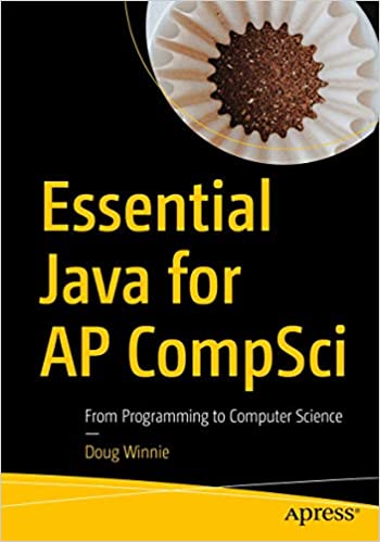 Essential Java for AP CompSci From Programming to Computer Science