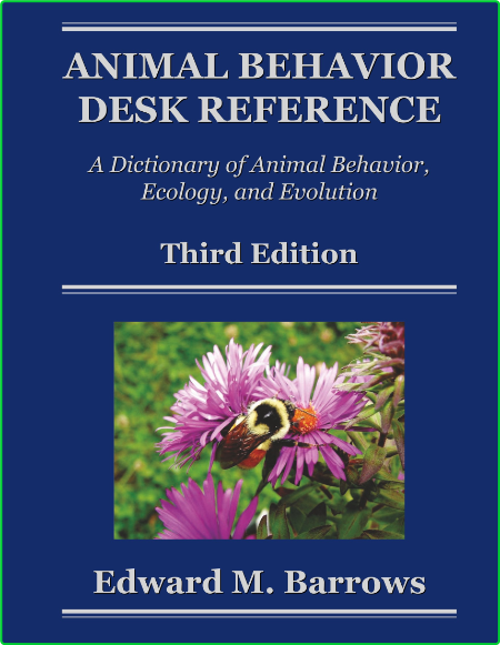 Edward M Barrows Animal Behavior Desk Reference A Dictionary Of Animal Behavior Ec...