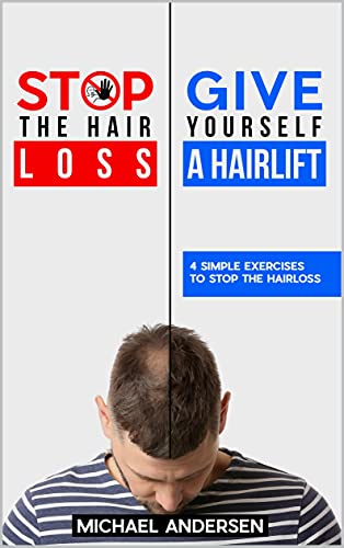 Stop the Hair loss - Give yourself a Hairlift 4 simple exercises to stop the Hair loss